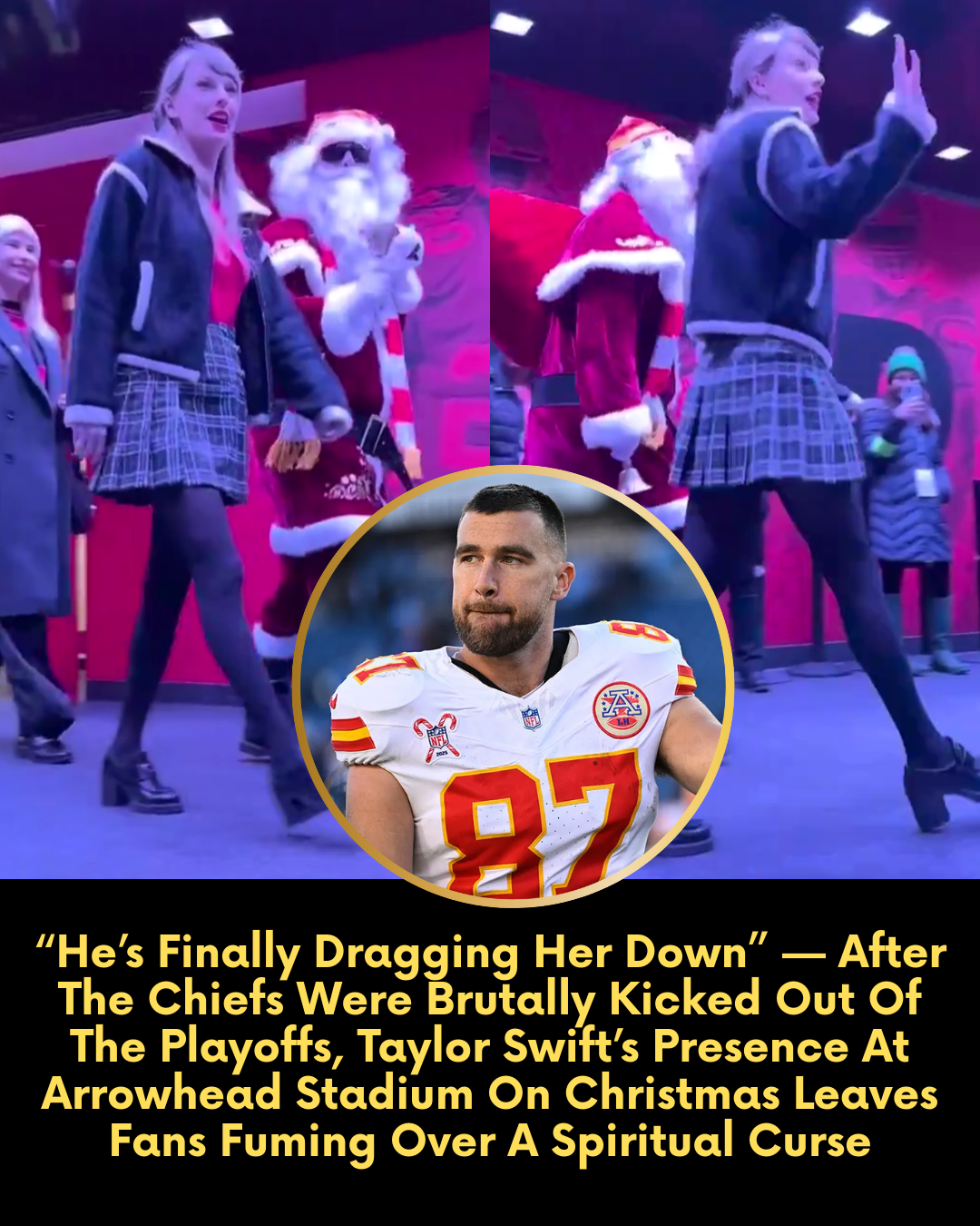 “He’s Finally Dragging Her Down” — After The Chiefs Were Brutally Kicked Out Of The Playoffs, Taylor Swift’s Presence At Arrowhead Stadium On Christmas Leaves Fans Fuming Over A Spiritual Curse.