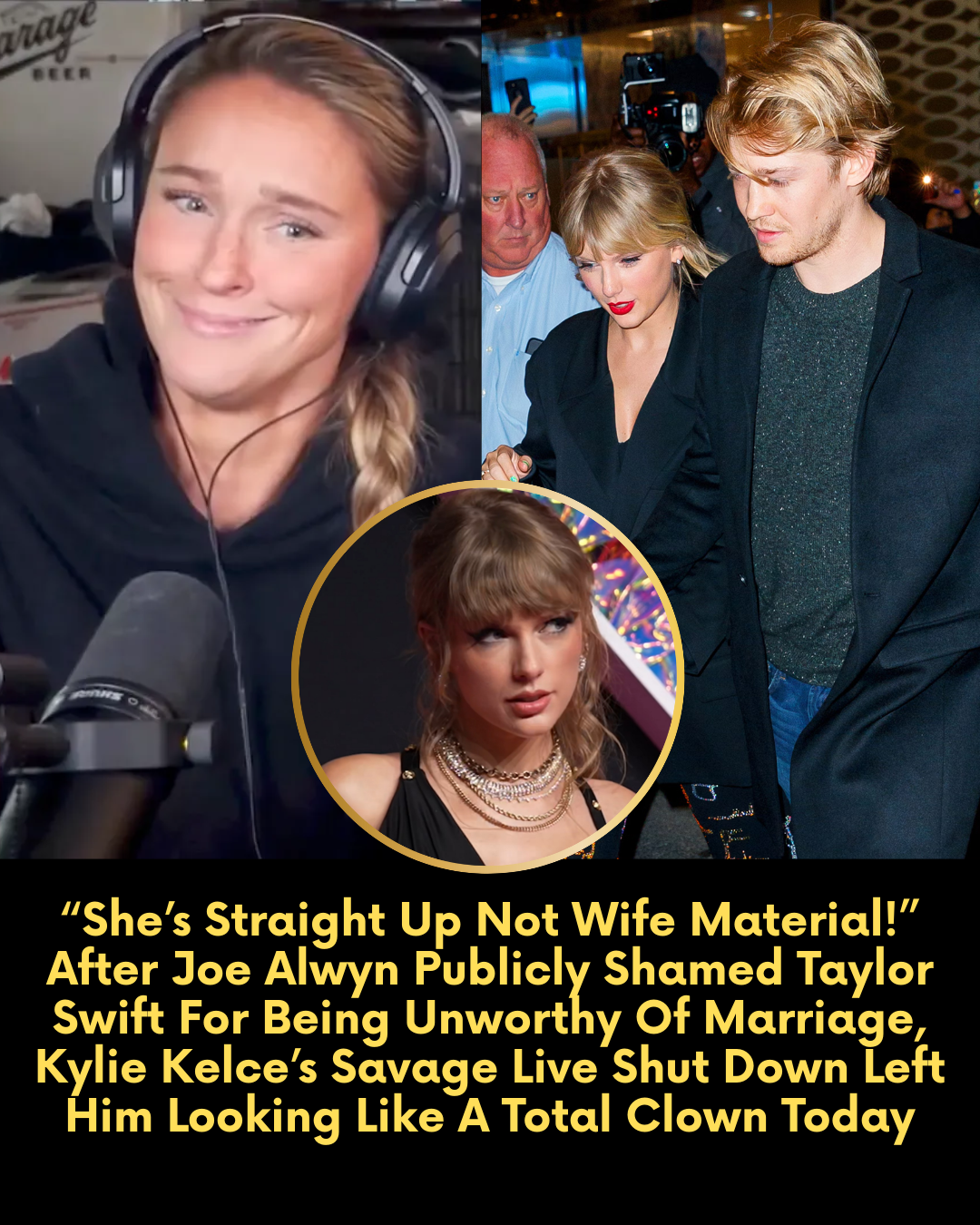 “She’s Straight Up Not Wife Material!” After Joe Alwyn Publicly Shamed Taylor Swift For Being Unworthy Of Marriage, Kylie Kelce’s Savage Live Shut Down Left Him Looking Like A Total Clown Today