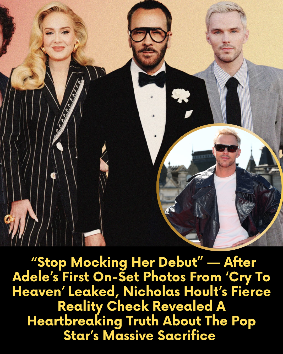 “Stop Mocking Her Debut” — After Adele’s First On-Set Photos From ‘Cry To Heaven’ Leaked, Nicholas Hoult’s Fierce Reality Check Revealed A Heartbreaking Truth About The Pop Star’s Massive Sacrifice