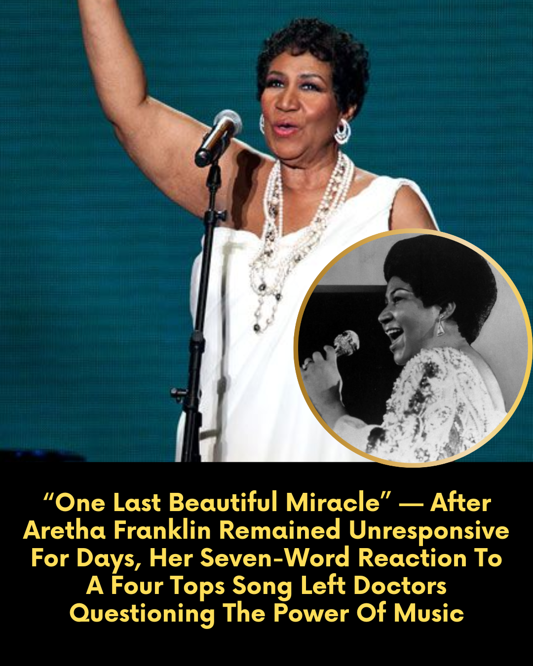 “One Last Beautiful Miracle” — After Aretha Franklin Remained Unresponsive For Days, Her Seven-Word Reaction To A Four Tops Song Left Doctors Questioning The Power Of Music