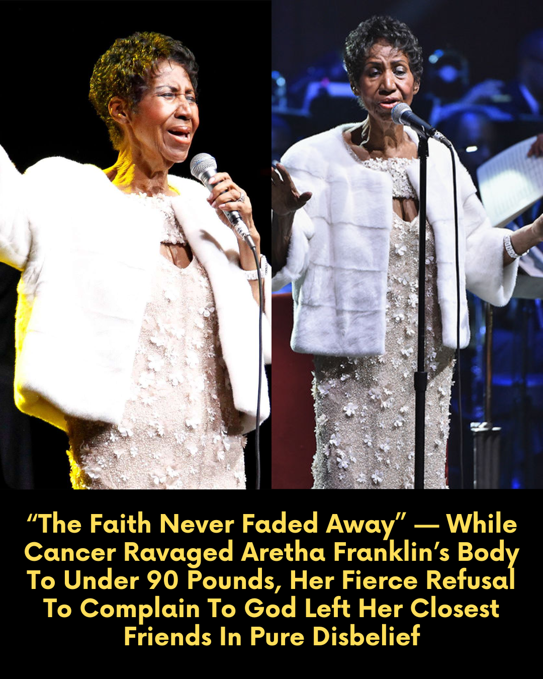 “The Faith Never Faded Away” — While Cancer Ravaged Aretha Franklin’s Body To Under 90 Pounds, Her Fierce Refusal To Complain To God Left Her Closest Friends In Pure Disbelief