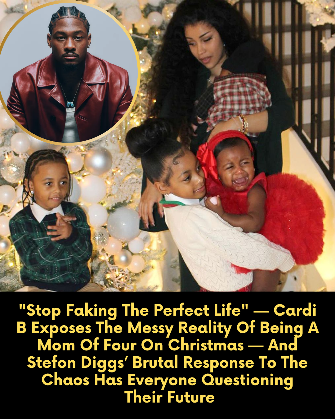 “Stop Faking The Perfect Life” — Cardi B Exposes The Messy Reality Of Being A Mom Of Four On Christmas — And Stefon Diggs’ Brutal Response To The Chaos Has Everyone Questioning Their Future