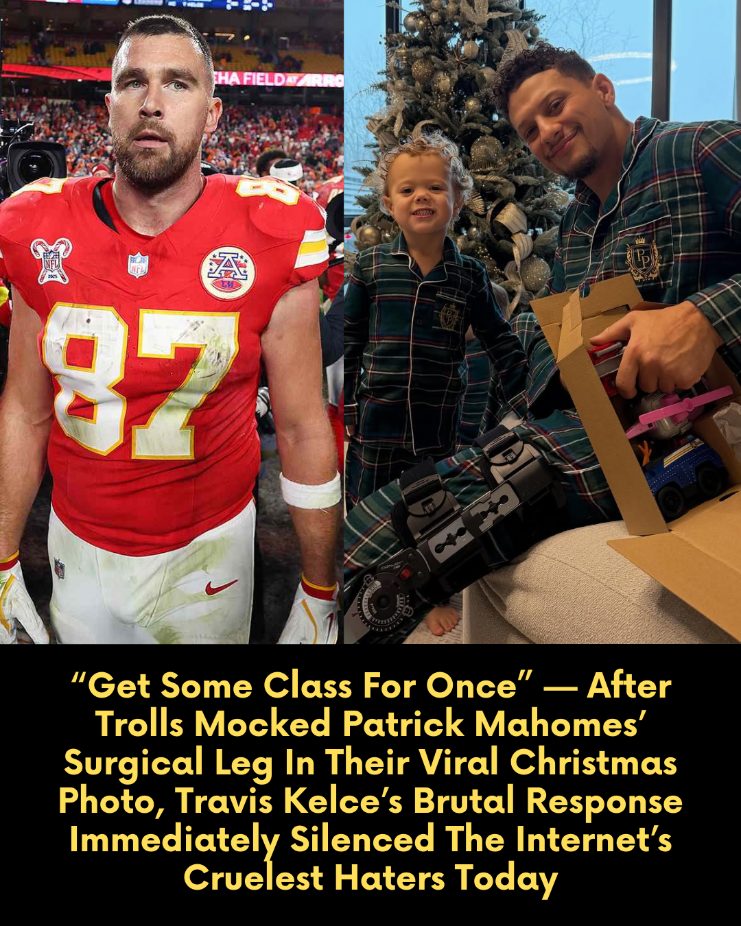 “Get Some Class For Once” — After Trolls Mocked Patrick Mahomes’ Surgical Leg In Their Viral Christmas Photo, Travis Kelce’s Brutal Response Immediately Silenced The Internet’s Cruelest Haters Today