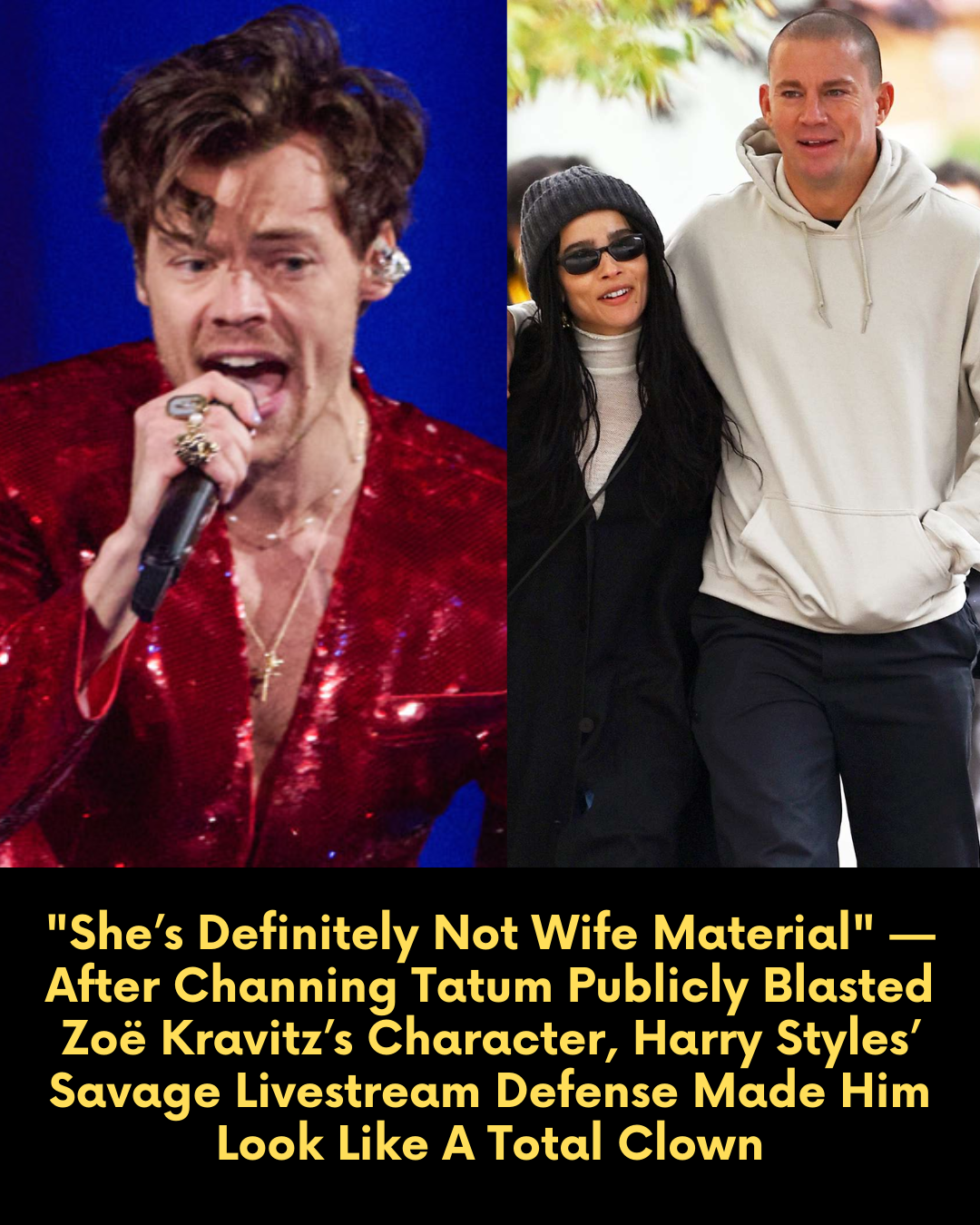 “She’s Definitely Not Wife Material” — After Channing Tatum Publicly Blasted Zoë Kravitz’s Character, Harry Styles’ Savage Livestream Defense Made Him Look Like A Total Clown