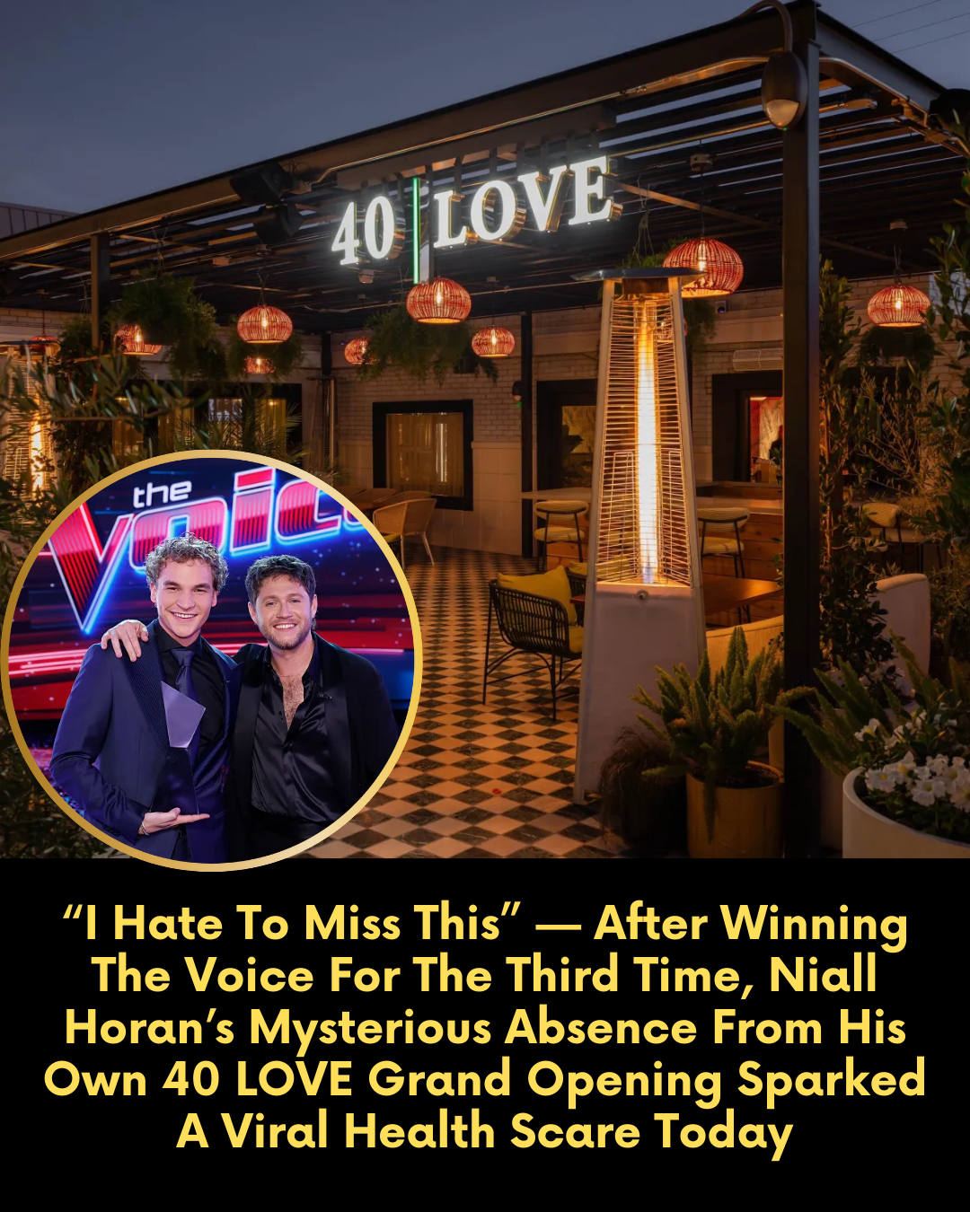 “I Hate To Miss This” — After Winning The Voice For The Third Time, Niall Horan’s Mysterious Absence From His Own 40 LOVE Grand Opening Sparked A Viral Health Scare Today