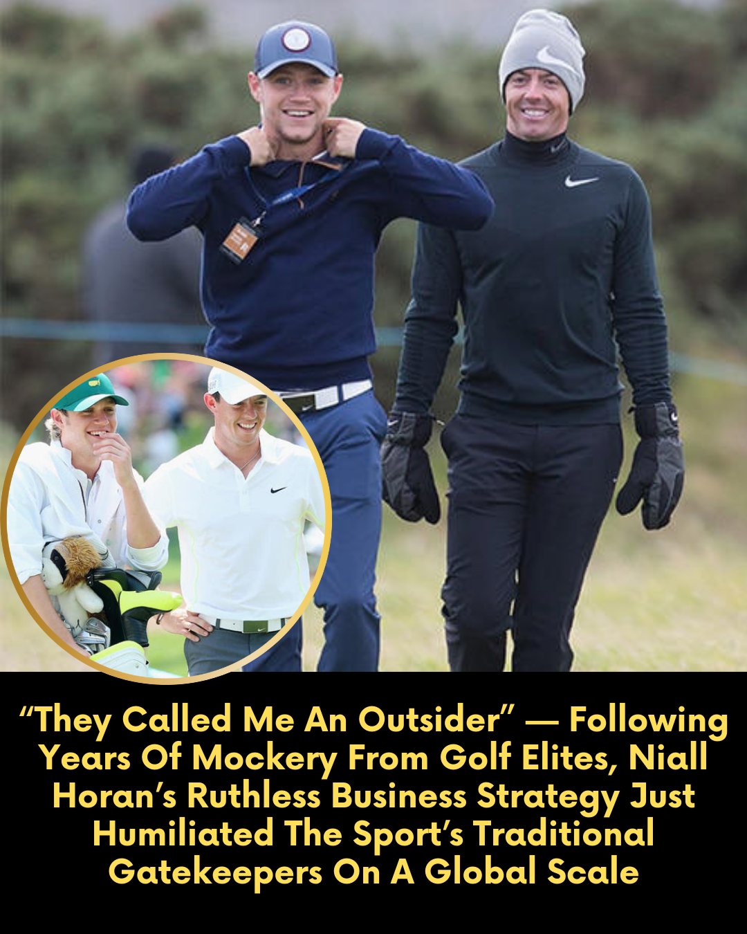 “They Called Me An Outsider” — Following Years Of Mockery From Golf Elites, Niall Horan’s Ruthless Business Strategy Just Humiliated The Sport’s Traditional Gatekeepers On A Global Scale