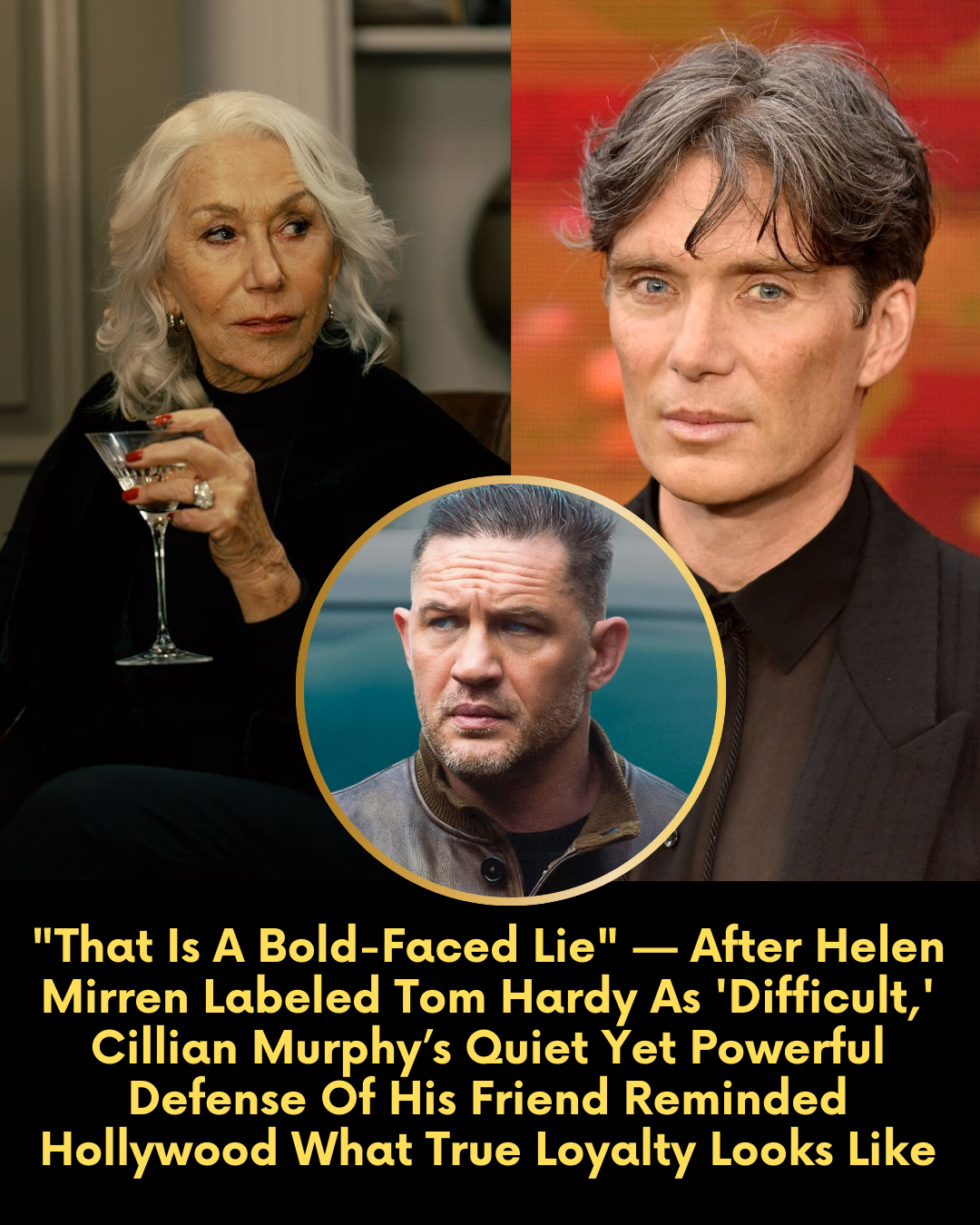 “That Is A Bold-Faced Lie” — After Helen Mirren Labeled Tom Hardy As ‘Difficult,’ Cillian Murphy’s Quiet Yet Powerful Defense Of His Friend Reminded Hollywood What True Loyalty Looks Like