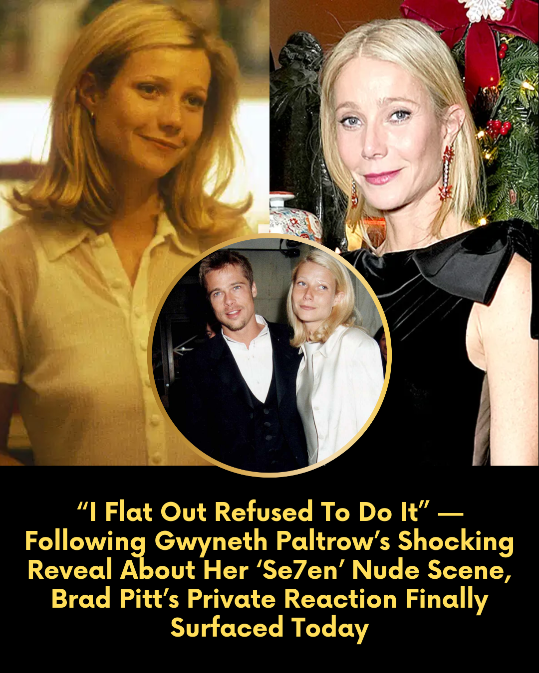 “I Flat Out Refused To Do It” — Following Gwyneth Paltrow’s Shocking Reveal About Her ‘Se7en’ Nude Scene, Brad Pitt’s Private Reaction Finally Surfaced Today