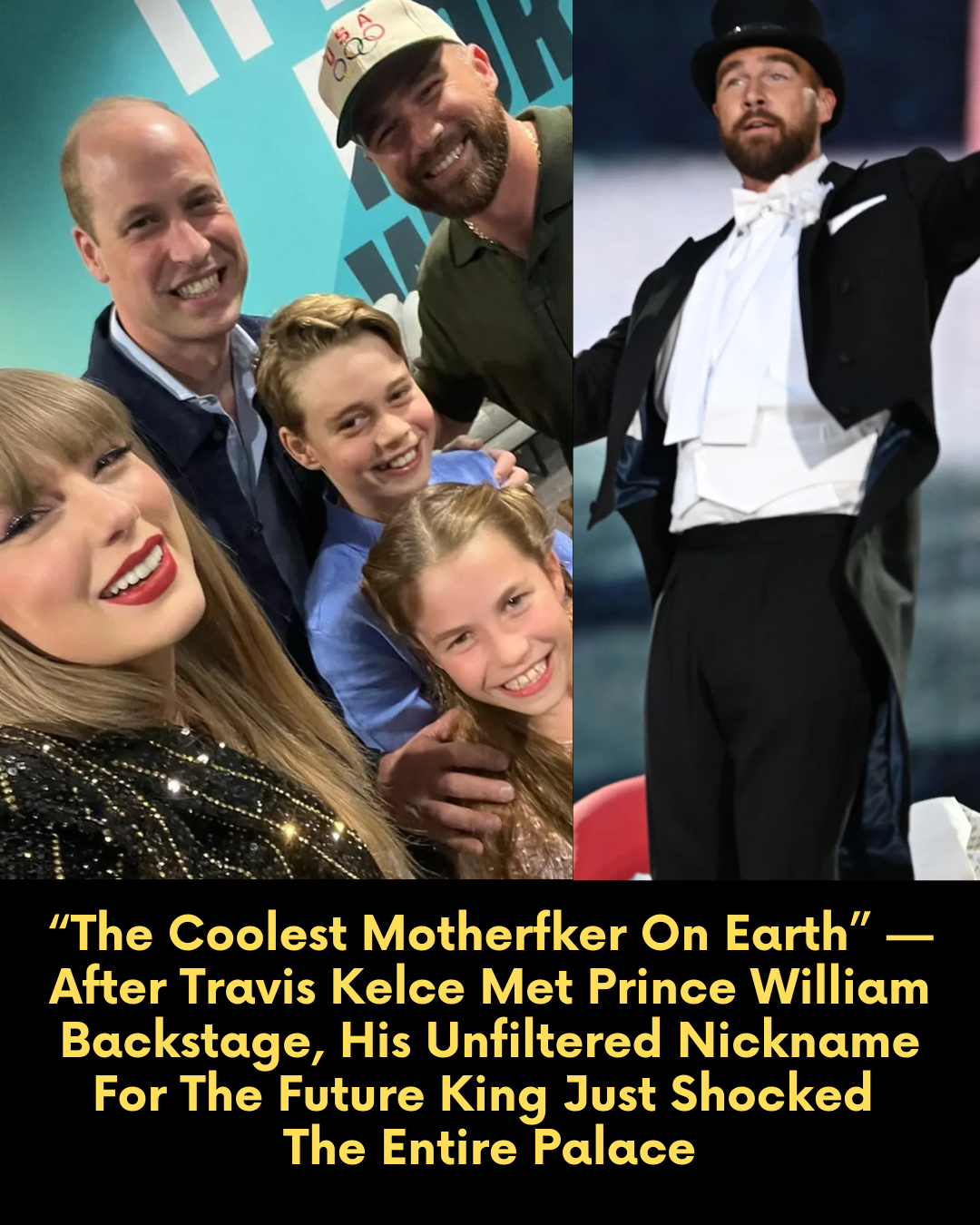 “The Coolest Motherfker On Earth” — After Travis Kelce Met Prince William Backstage, His Unfiltered Nickname For The Future King Just Shocked The Entire Palace.