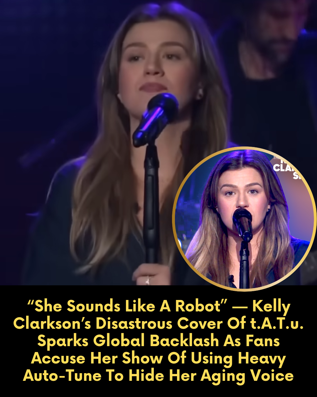 “She Sounds Like A Robot” — Kelly Clarkson’s Disastrous Cover Of t.A.T.u. Sparks Global Backlash As Fans Accuse Her Show Of Using Heavy Auto-Tune To Hide Her Aging Voice