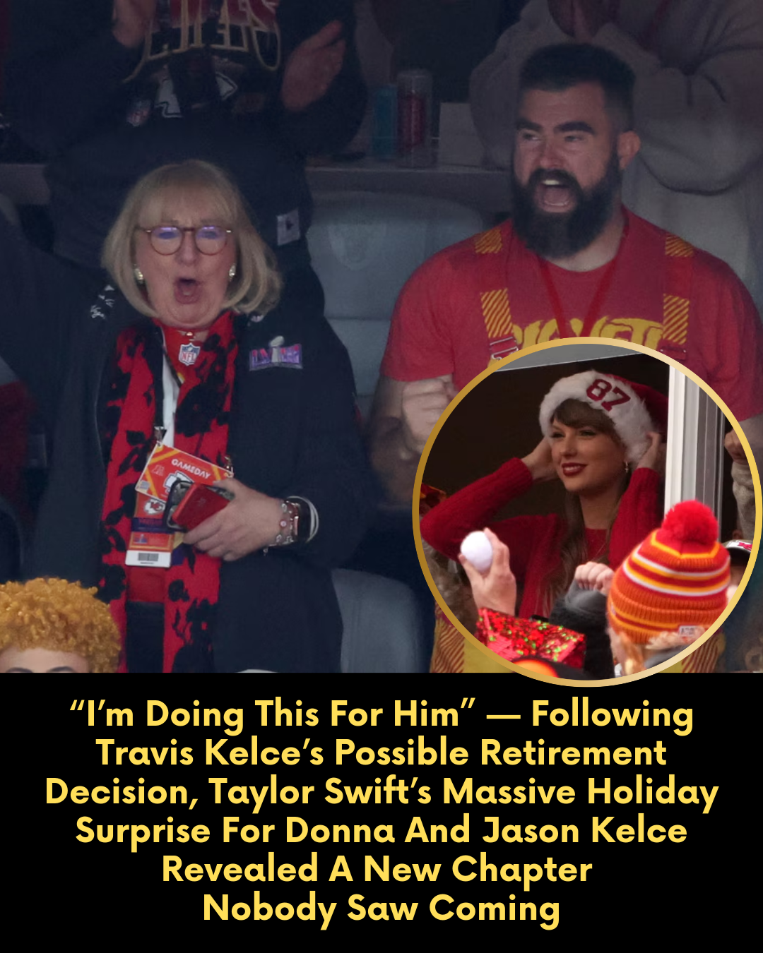 “I’m Doing This For Him” — Following Travis Kelce’s Possible Retirement Decision, Taylor Swift’s Massive Holiday Surprise For Donna And Jason Kelce Revealed A New Chapter Nobody Saw Coming