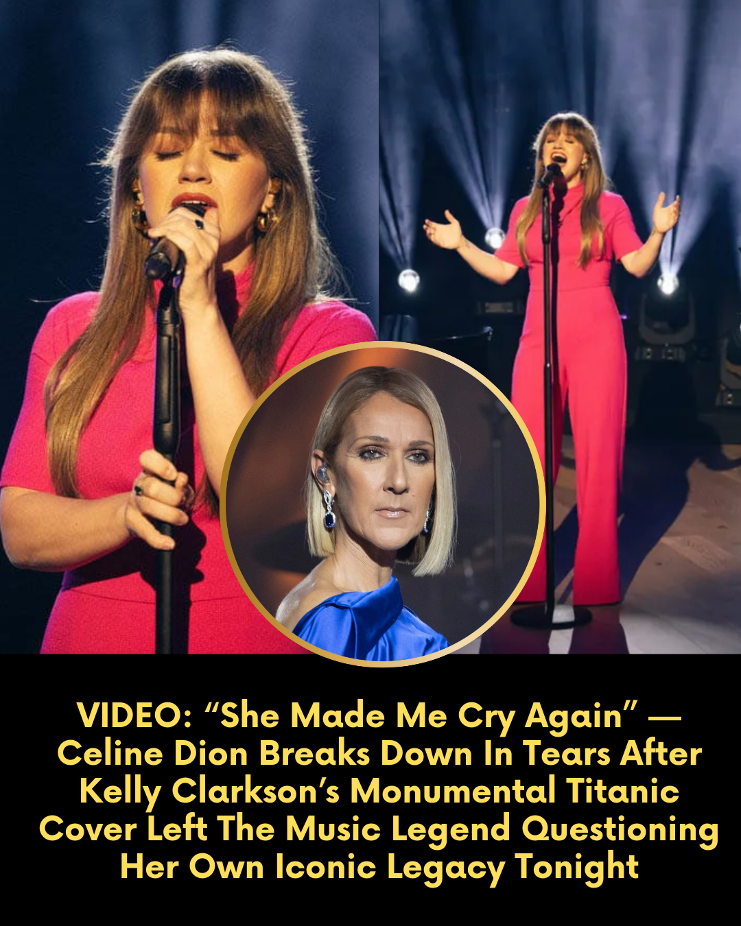 VIDEO: “She Made Me Cry Again” — Celine Dion Breaks Down In Tears After Kelly Clarkson’s Monumental Titanic Cover Left The Music Legend Questioning Her Own Iconic Legacy Tonight