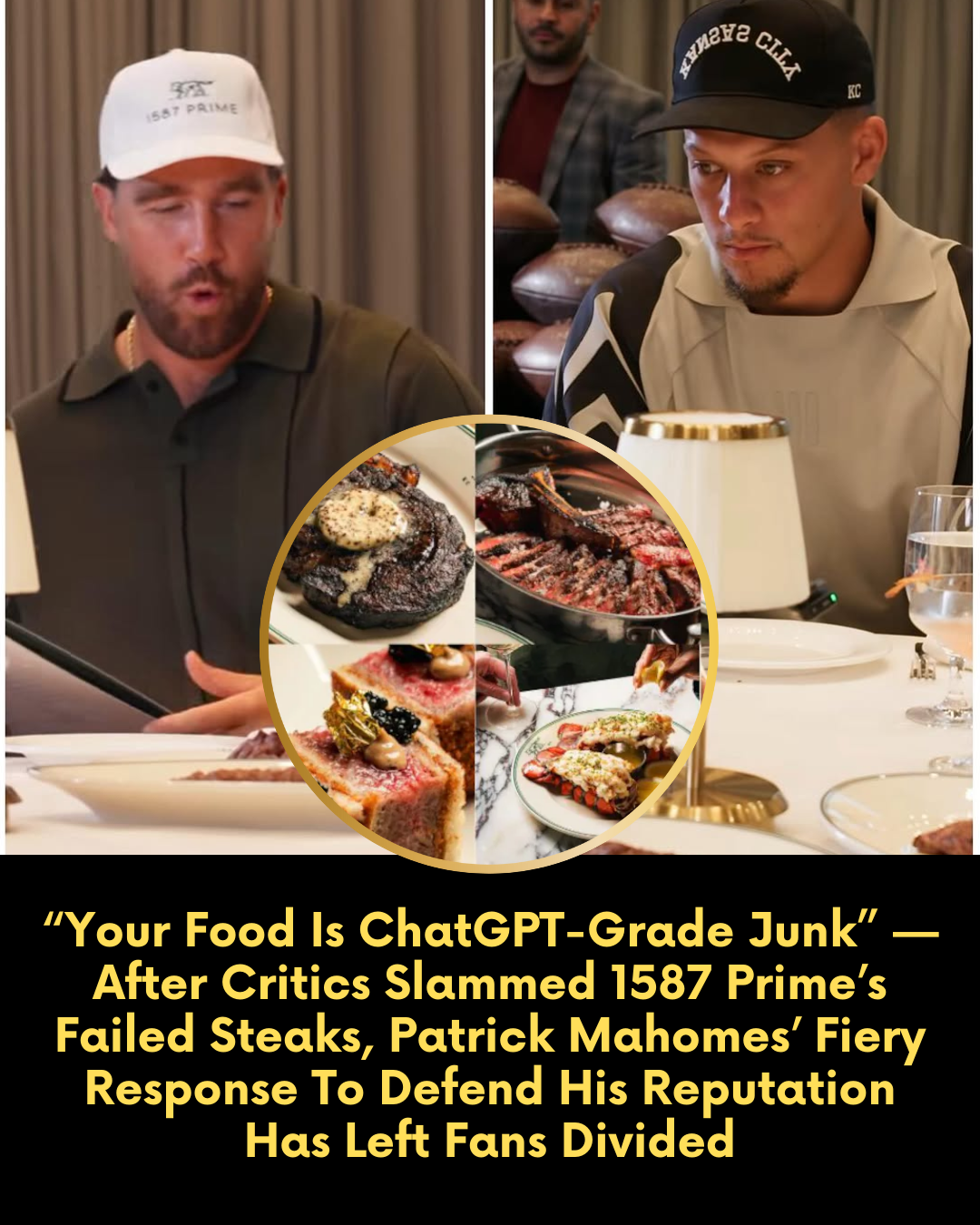“Your Food Is ChatGPT-Grade Junk” — After Critics Slammed 1587 Prime’s Failed Steaks, Patrick Mahomes’ Fiery Response To Defend His Reputation Has Left Fans Divided