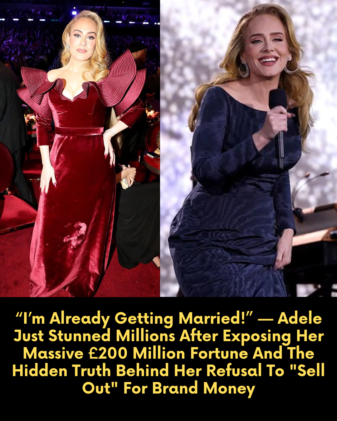 “I’m Already Getting Married!” — Adele Just Stunned Millions After Exposing Her Massive £200 Million Fortune And The Hidden Truth Behind Her Refusal To “Sell Out” For Brand Money