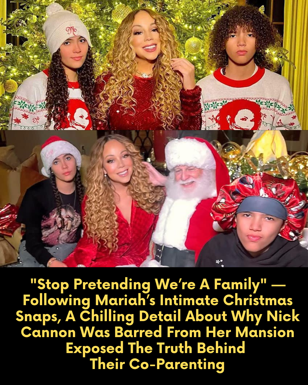 “Stop Pretending We’re A Family” — Following Mariah’s Intimate Christmas Snaps, A Chilling Detail About Why Nick Cannon Was Barred From Her Mansion Exposed The Truth Behind Their Co-Parenting