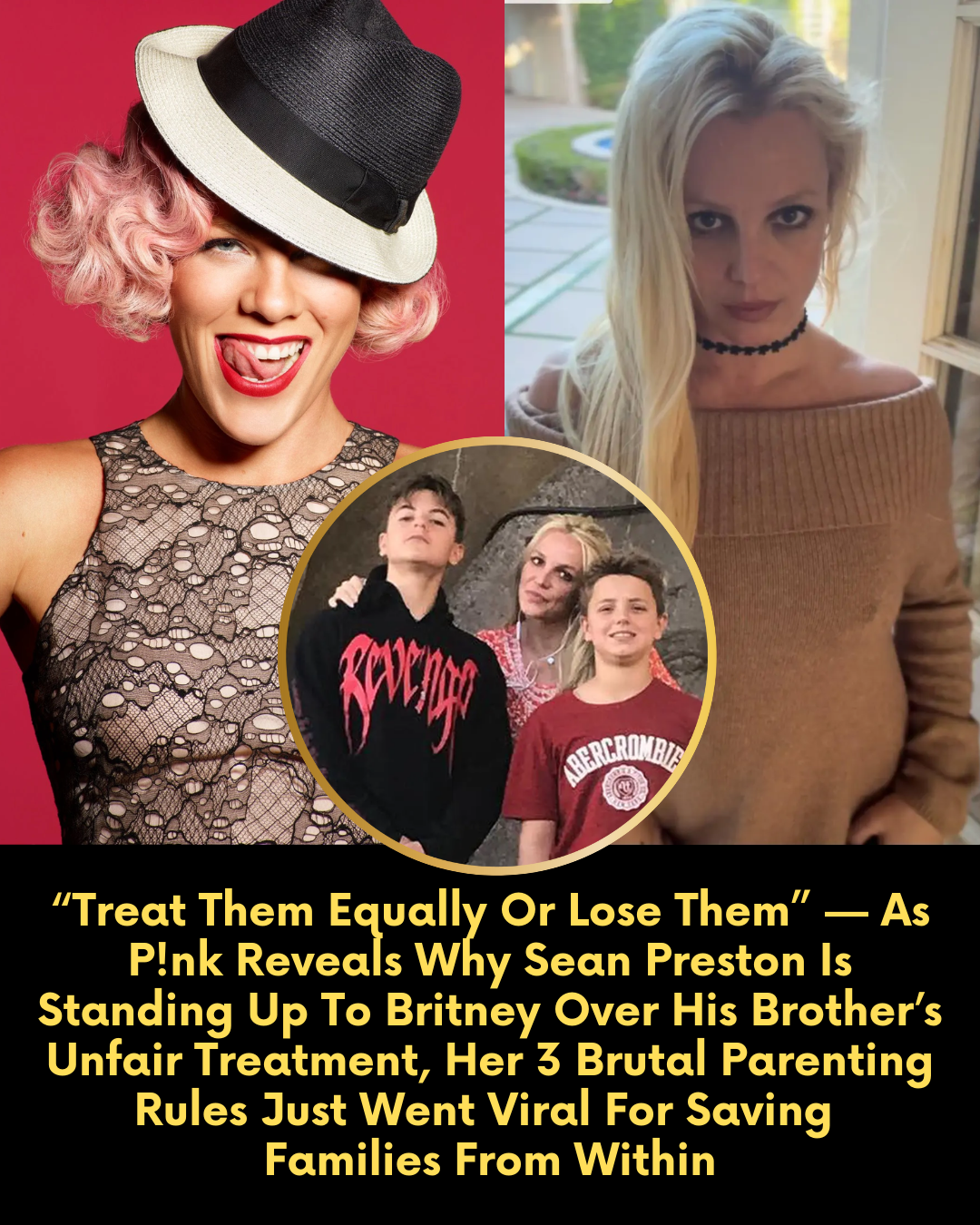 “Treat Them Equally Or Lose Them” — As P!nk Reveals Why Sean Preston Is Standing Up To Britney Over His Brother’s Unfair Treatment, Her 3 Brutal Parenting Rules Just Went Viral For Saving Families From Within