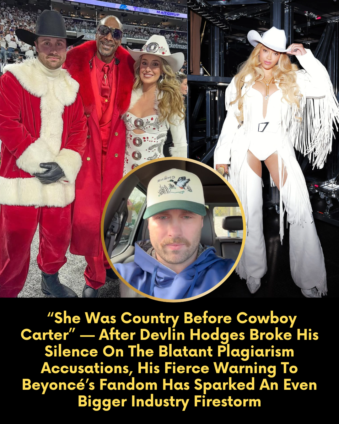 “She Was Country Before Cowboy Carter” — After Devlin Hodges Broke His Silence On The Blatant Plagiarism Accusations, His Fierce Warning To Beyoncé’s Fandom Has Sparked An Even Bigger Industry Firestorm