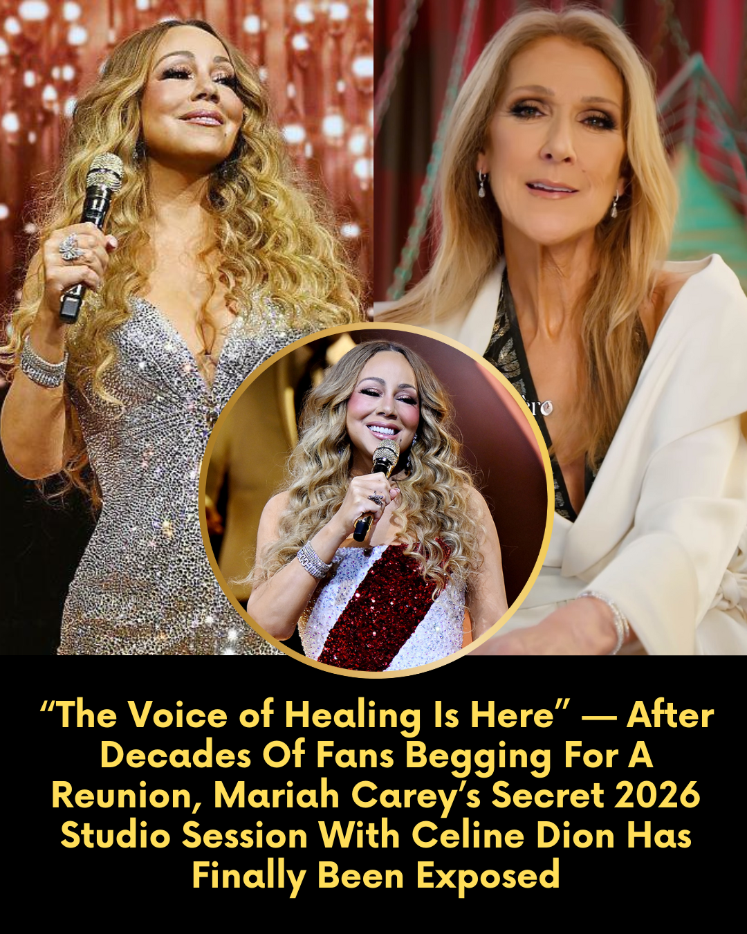 “The Voice of Healing Is Here” — After Decades Of Fans Begging For A Reunion, Mariah Carey’s Secret 2026 Studio Session With Celine Dion Has Finally Been Exposed