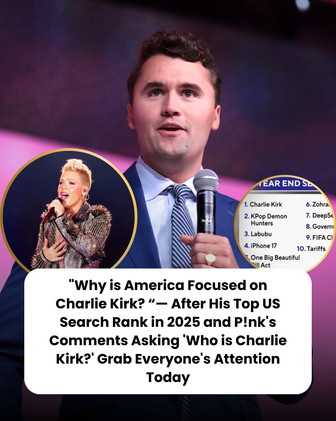 “Why is America Focused on Charlie Kirk? “— After His Top US Search Rank in 2025 and P!nk’s Comments Asking ‘Who is Charlie Kirk?’ Grab Everyone’s Attention Today