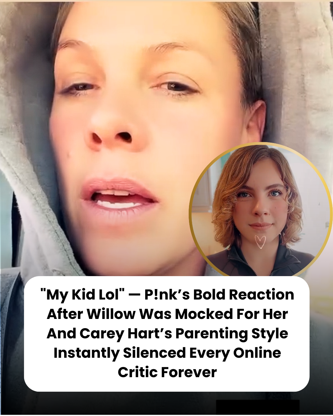 “My Kid Lol” — P!nk’s Bold Reaction After Willow Was Mocked For Her And Carey Hart’s Parenting Style Instantly Silenced Every Online Critic Forever