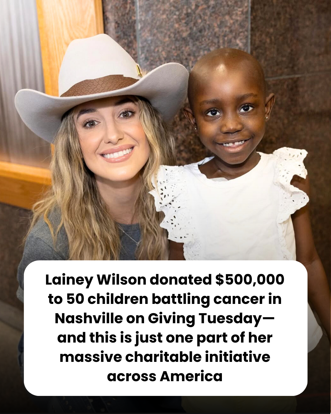 Lainey Wilson donated $500,000 to 50 children battling cancer in Nashville on Giving Tuesday—and this is just one part of her massive charitable initiative across America