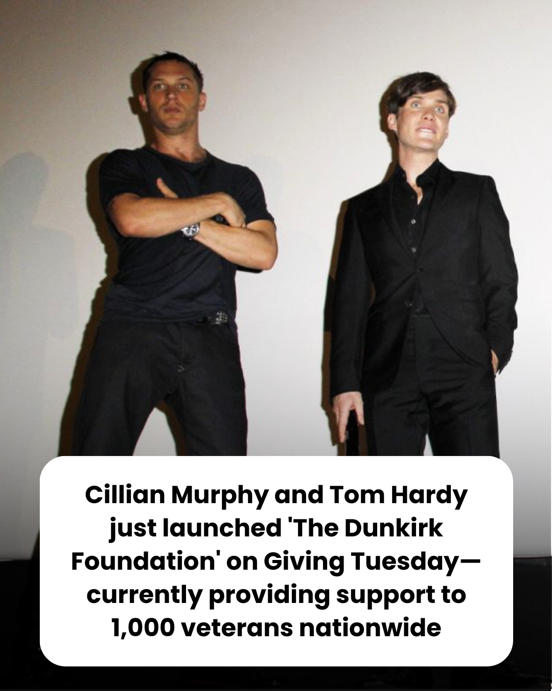 Cillian Murphy and Tom Hardy just launched ‘The Dunkirk Foundation’ on Giving Tuesday—currently providing support to 1,000 veterans nationwide