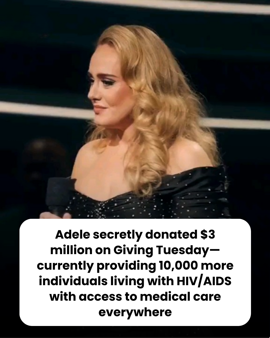 Adele secretly donated $3 million on Giving Tuesday—currently providing 10,000 more individuals living with HIV/AIDS with access to medical care everywhere