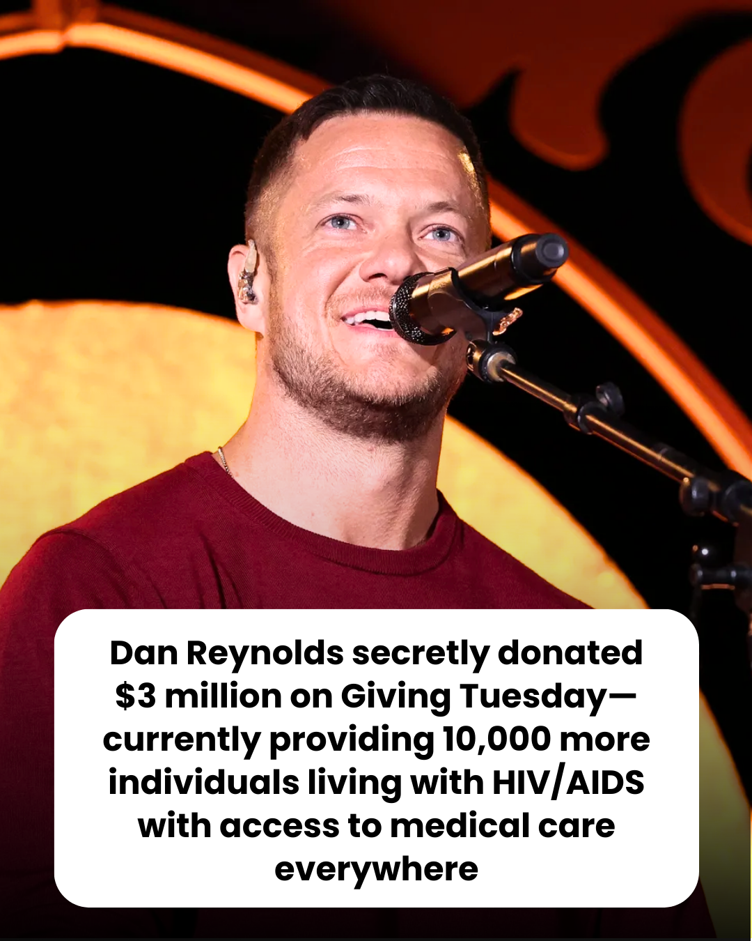 Dan Reynolds secretly donated $3 million on Giving Tuesday—currently providing 10,000 more individuals living with HIV/AIDS with access to medical care everywhere