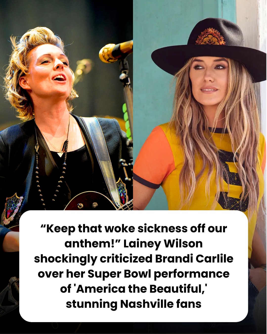“Keep that woke sickness off our anthem!” Lainey Wilson shockingly criticized Brandi Carlile over her Super Bowl performance of ‘America the Beautiful,’ stunning Nashville fans