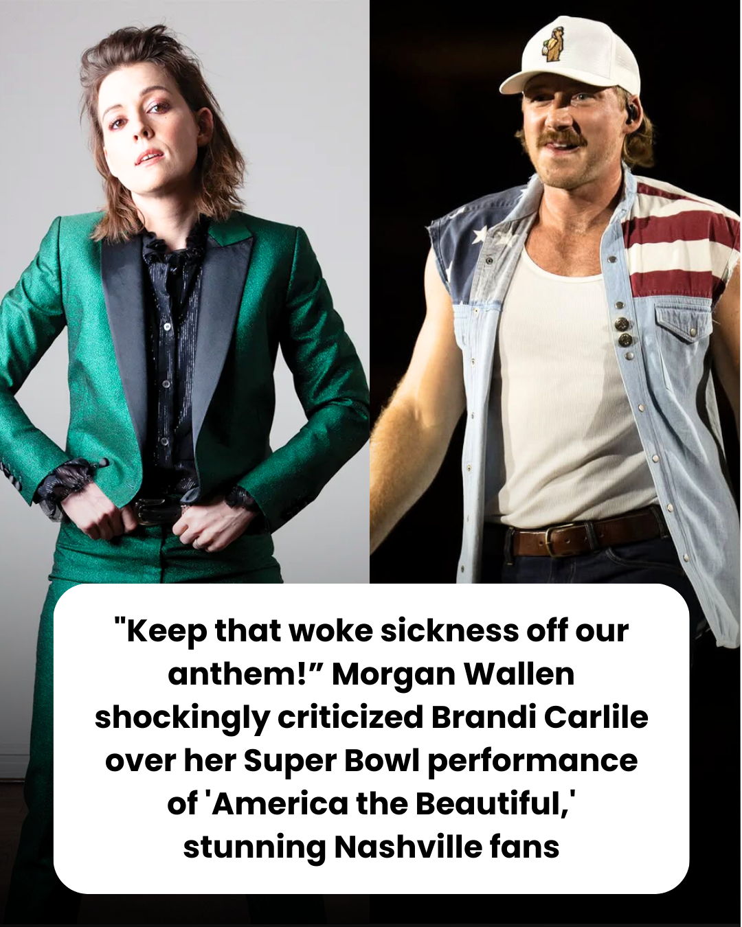“‘Keep that woke sickness off our anthem!’ Morgan Wallen shockingly criticized Brandi Carlile over her Super Bowl performance of ‘America the Beautiful,’ stunning Nashville fans.”