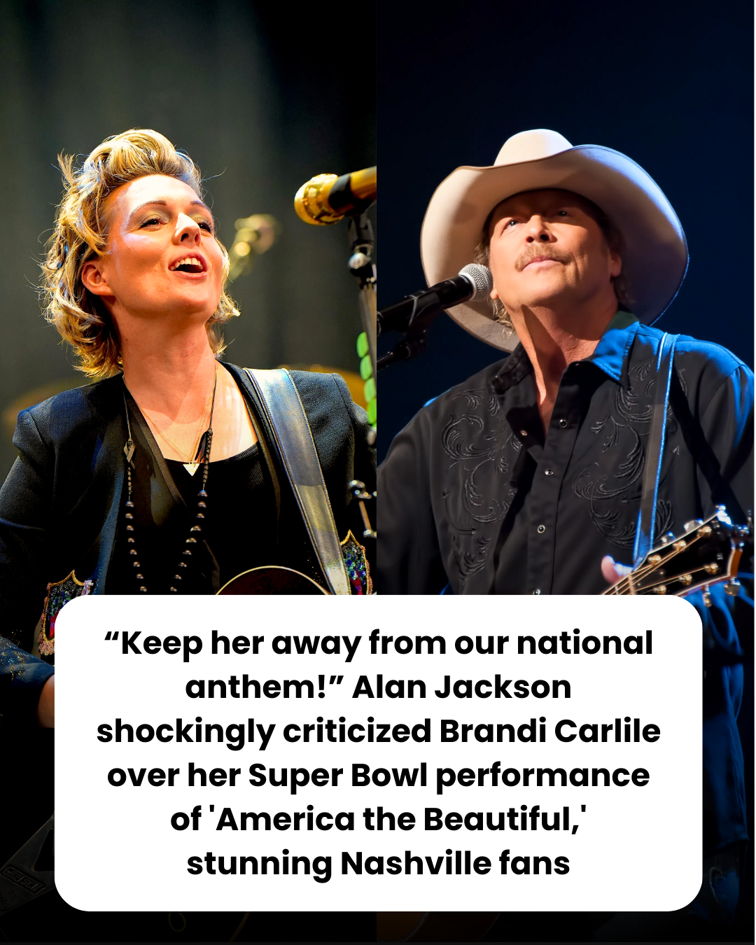 “Keep her away from our national anthem!” Alan Jackson shockingly criticized Brandi Carlile over her Super Bowl performance of ‘America the Beautiful,’ stunning Nashville fans