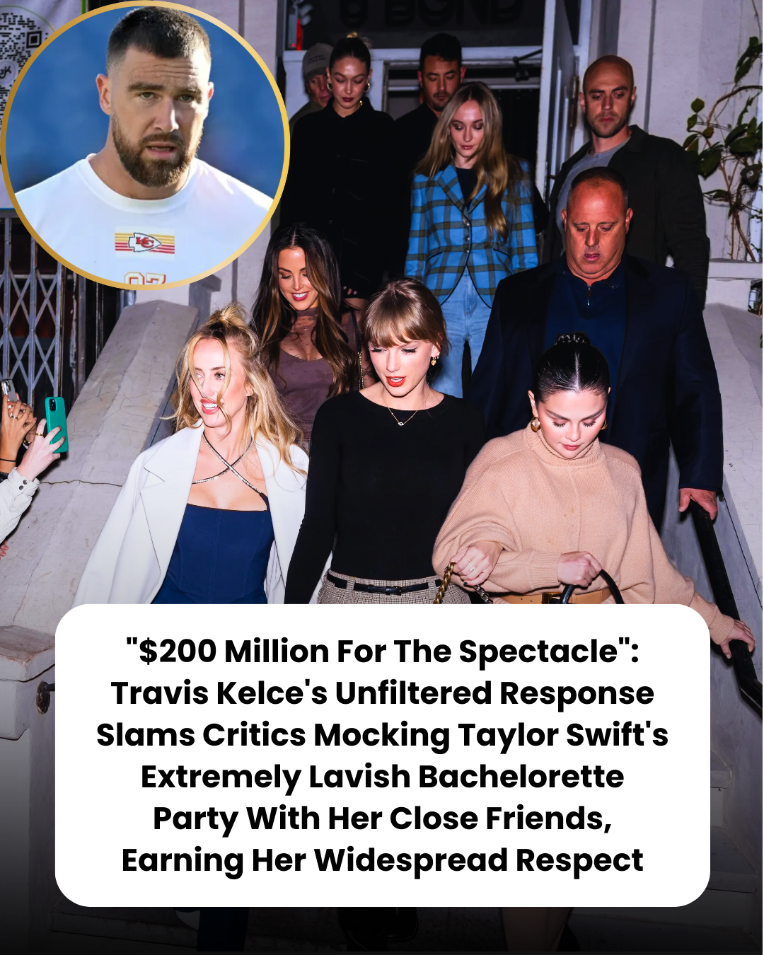 “$200 Million For The Spectacle”: Travis Kelce’s Unfiltered Response Slams Critics Mocking Taylor Swift’s Extremely Lavish Bachelorette Party With Her Close Friends, Earning Her Widespread Respect