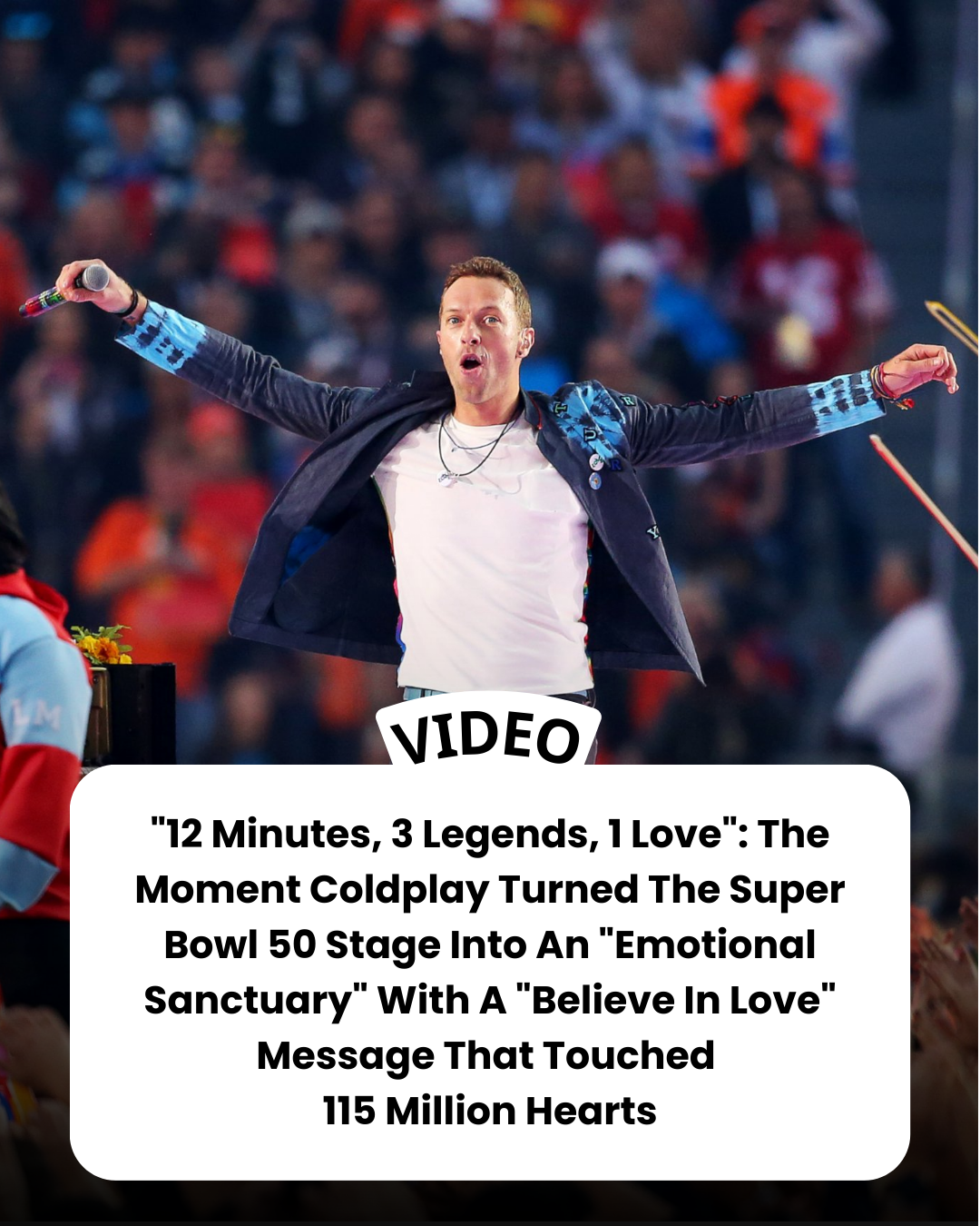 “12 Minutes, 3 Legends, 1 Love”: The Moment Coldplay Turned The Super Bowl 50 Stage Into An “Emotional Sanctuary” With A “Believe In Love” Message That Touched  115 Million Hearts