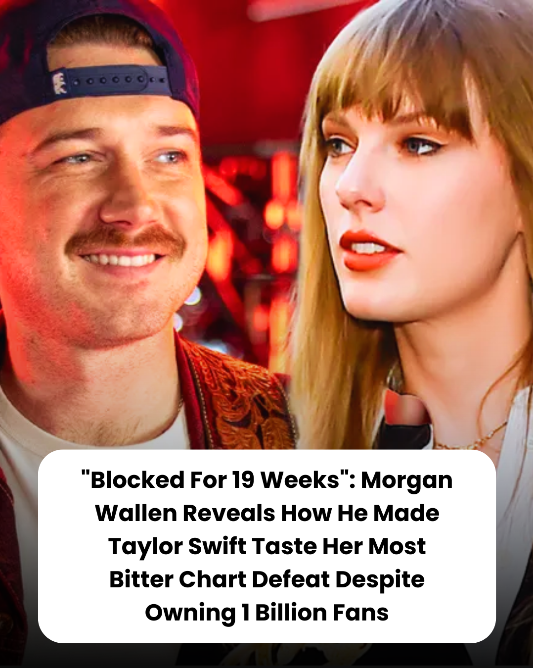 “Blocked For 19 Weeks”: Morgan Wallen Reveals How He Made Taylor Swift Taste Her Most Bitter Chart Defeat Despite Owning 1 Billion Fans