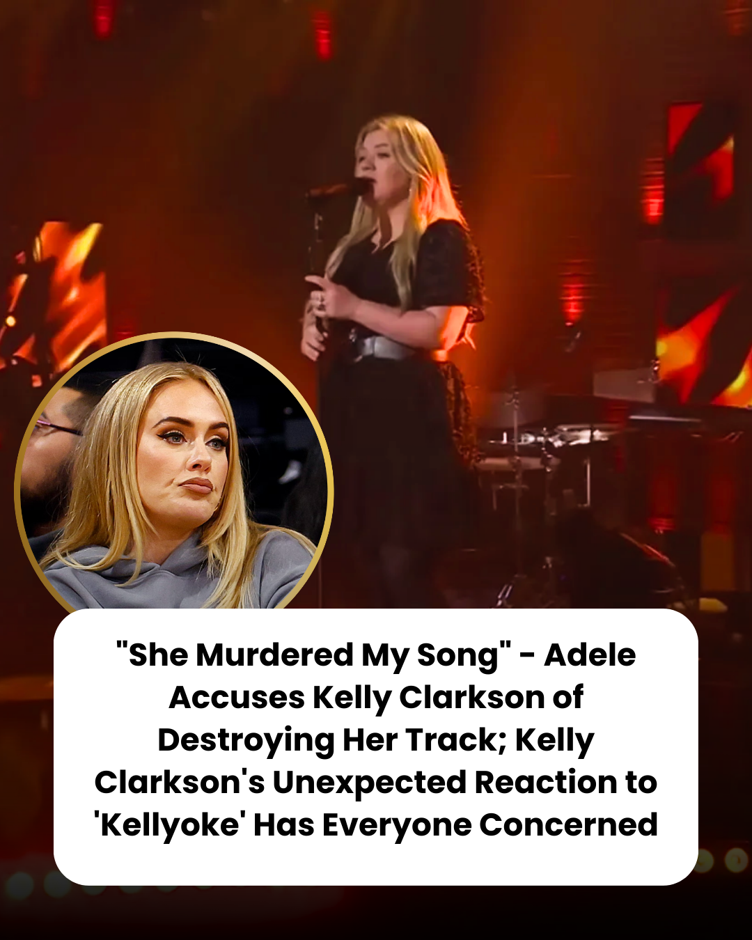“She Murdered My Song” Adele Accuses Kelly Clarkson of Destroying Her