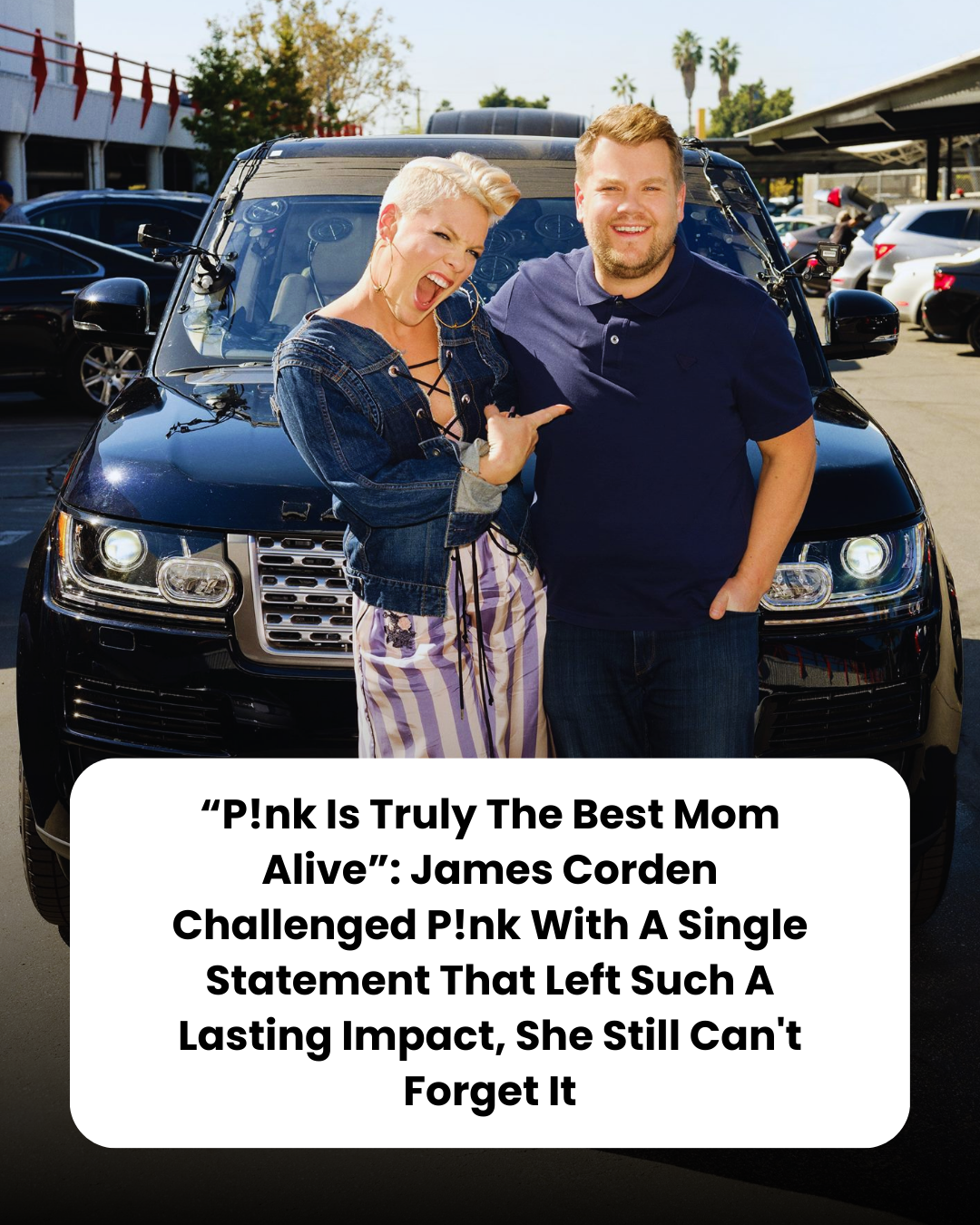 “P!nk Is Truly The Best Mom Alive”: James Corden Challenged P!nk With A Single Statement That Left Such A Lasting Impact, She Still Can’t Forget It