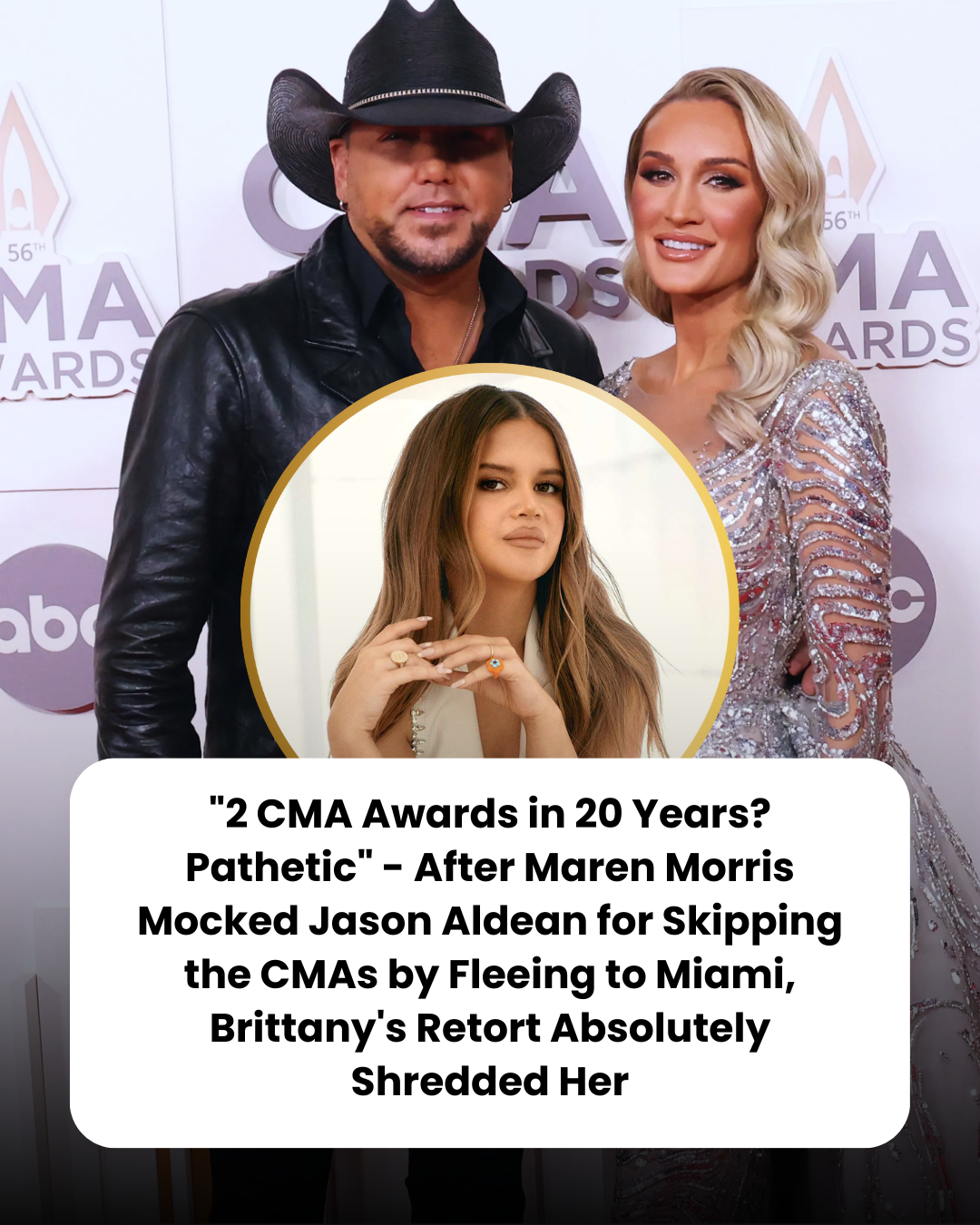 “2 CMA Awards in 20 Years? Pathetic” – After Maren Morris Mocked Jason Aldean for Skipping the CMAs by Fleeing to Miami, Brittany’s Retort Absolutely Shredded Her