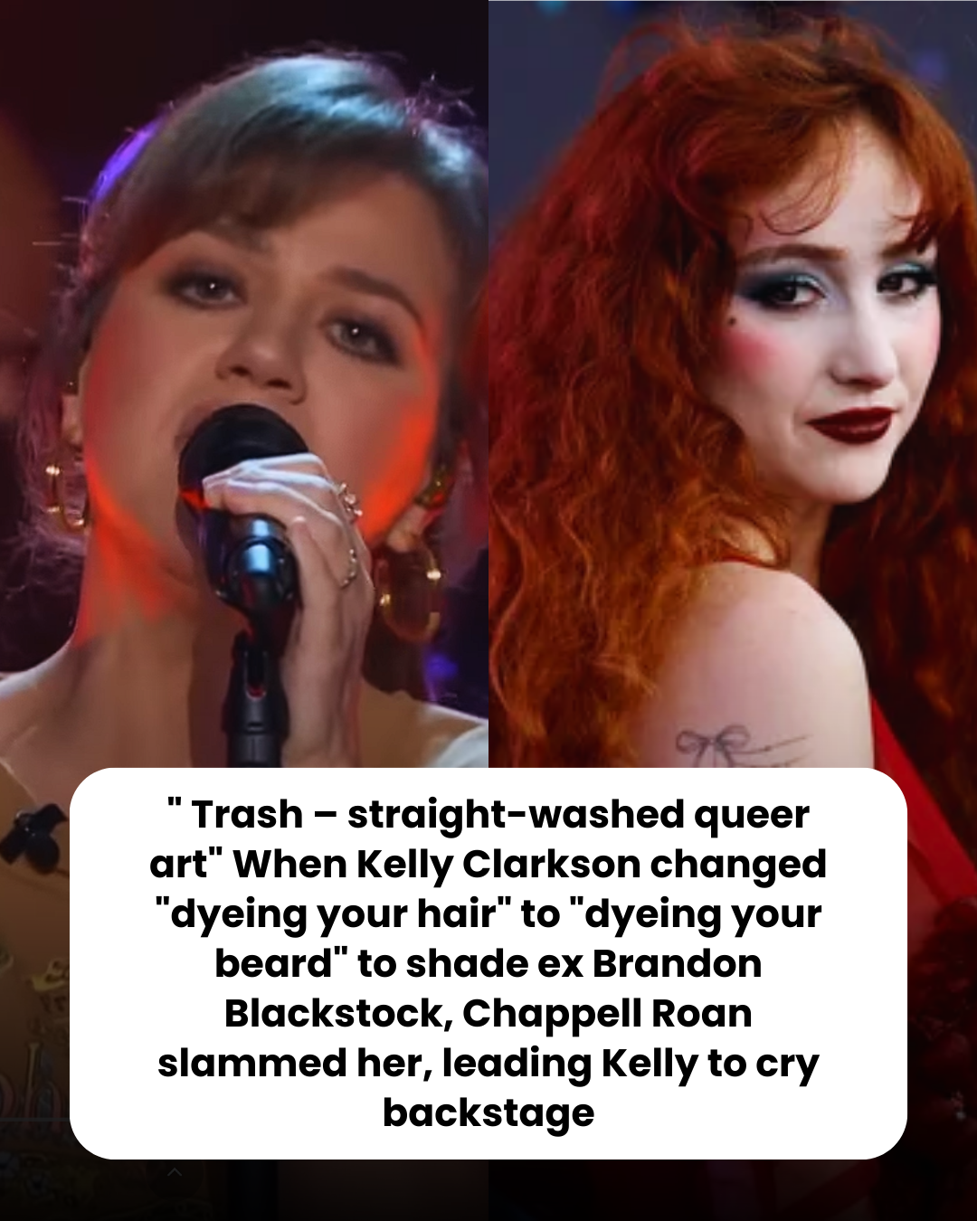 ” Trash – straight-washed queer art” When Kelly Clarkson changed “dyeing your hair” to “dyeing your beard” to shade ex Brandon Blackstock, Chappell Roan slammed her, leading Kelly to cry backstage