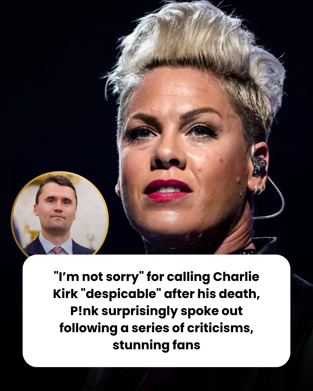 “I’m not sorry” for calling Charlie Kirk “despicable” after his death, P!nk surprisingly spoke out following a series of criticisms, stunning fans