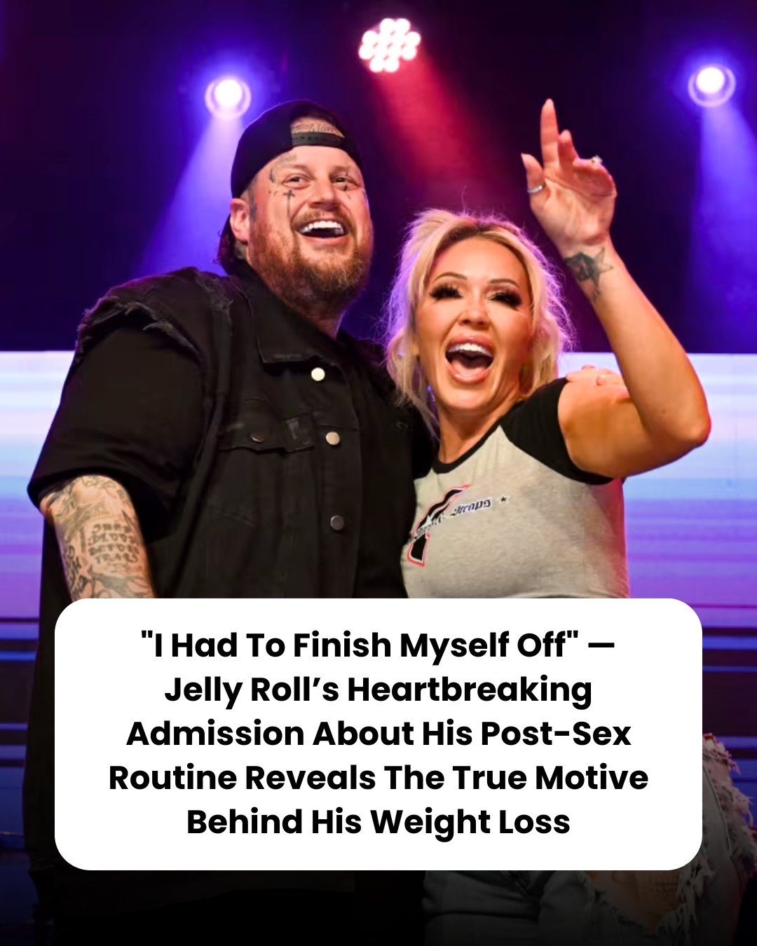 “I Had To Finish Myself Off” — Jelly Roll’s Heartbreaking Admission About His Post-Sex Routine Reveals The True Motive Behind His Weight Loss