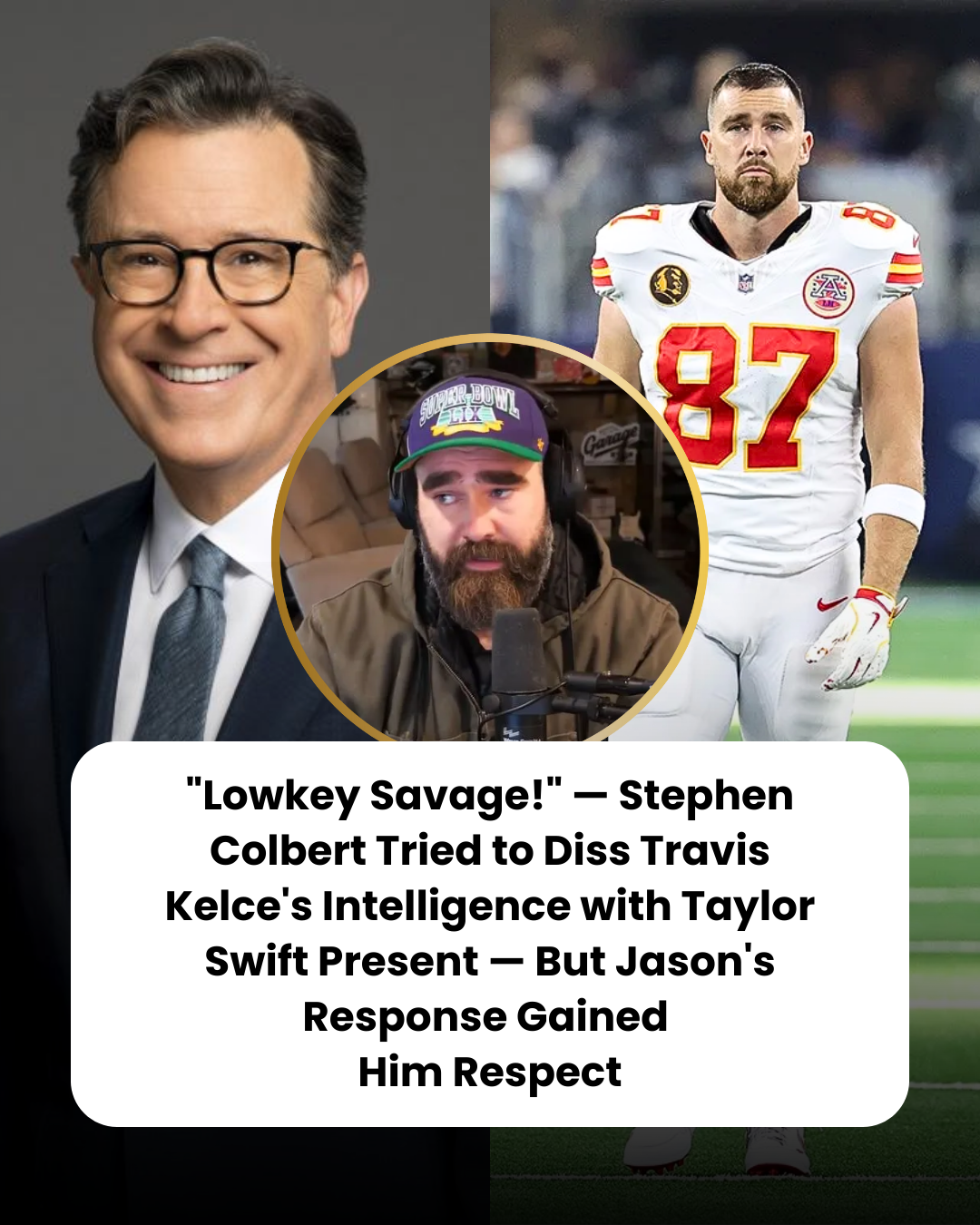 “Lowkey Savage!” — Stephen Colbert Tried to Diss Travis Kelce’s Intelligence with Taylor Swift Present — But Jason’s Response Gained  Him Respect