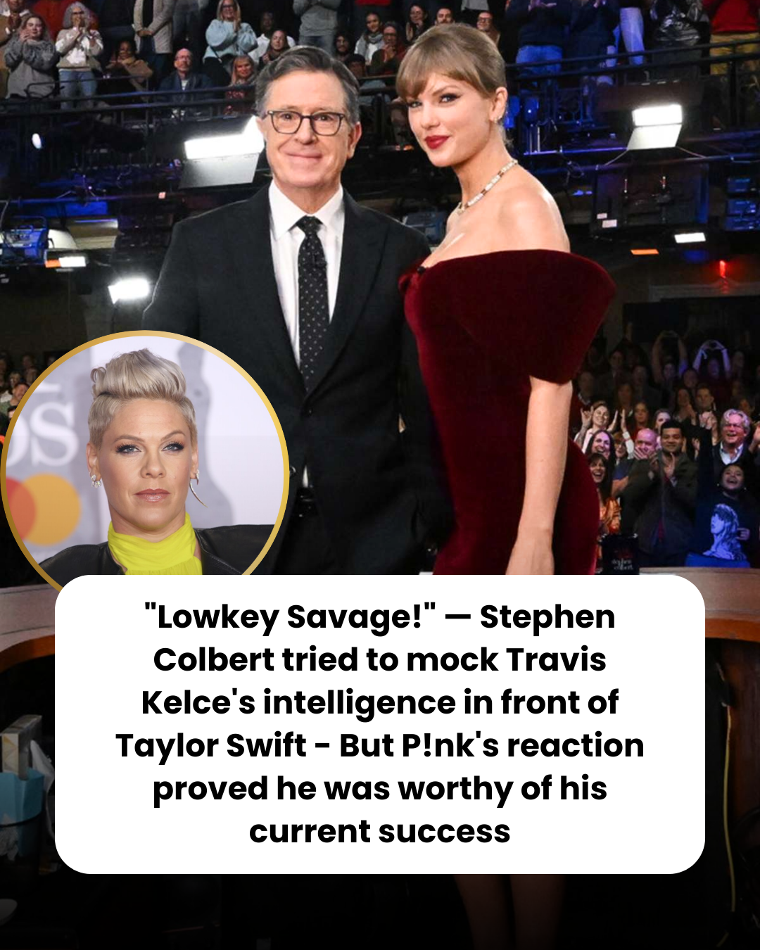“Lowkey Savage!” — Stephen Colbert tried to mock Travis Kelce’s intelligence in front of Taylor Swift – But P!nk’s reaction proved he was worthy of his current success