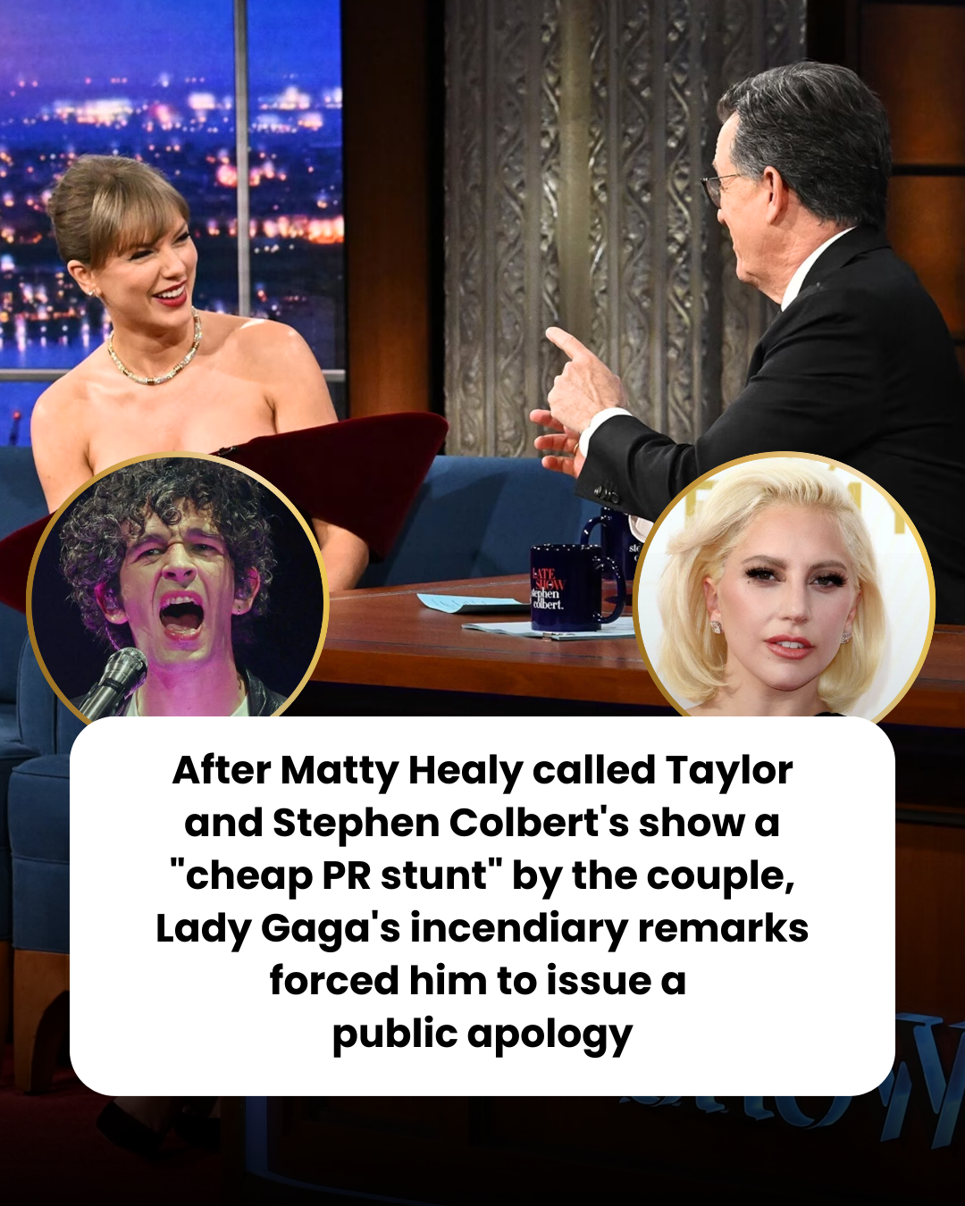 After Matty Healy called Taylor and Stephen Colbert’s show a “cheap PR stunt” by the couple, Lady Gaga’s incendiary remarks forced him to issue a  public apology