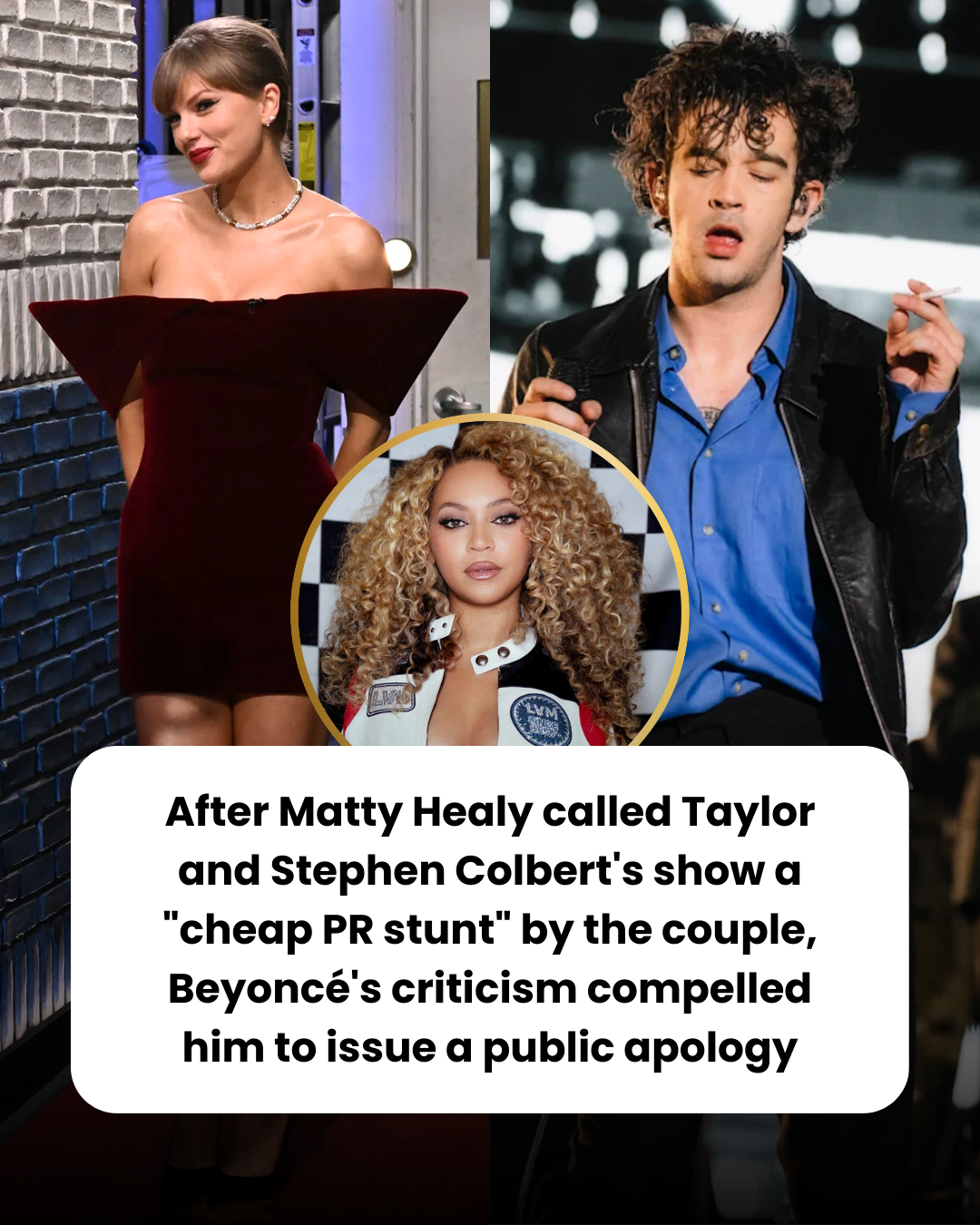 After Matty Healy called Taylor and Stephen Colbert’s show a “cheap PR stunt” by the couple, Beyoncé’s criticism compelled him to issue a public apology