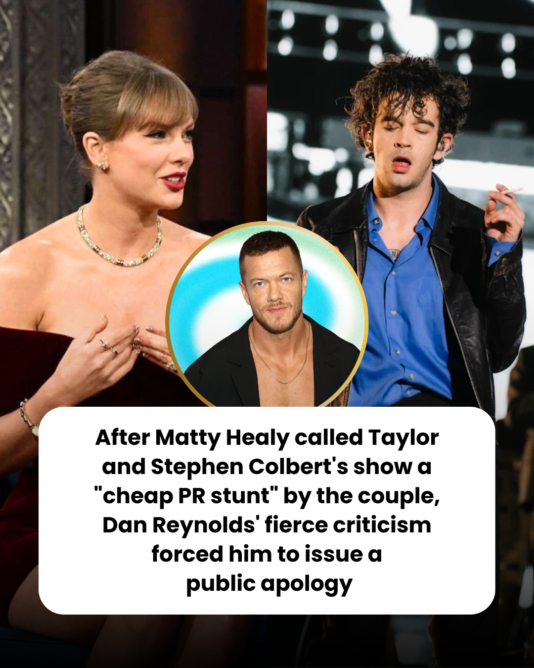 After Matty Healy called Taylor and Stephen Colbert’s show a “cheap PR stunt” by the couple, Dan Reynolds’ fierce criticism forced him to issue a public apology.