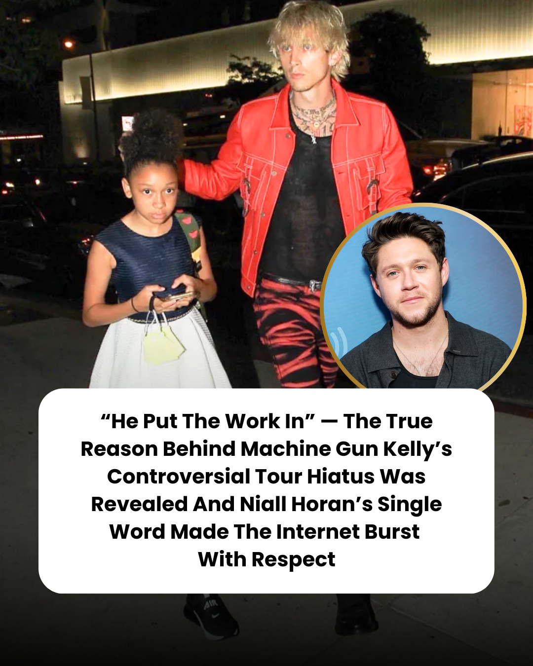 “He Put The Work In” — The True Reason Behind Machine Gun Kelly’s Controversial Tour Hiatus Was Revealed And Niall Horan’s Single Word Made The Internet Burst  With Respect
