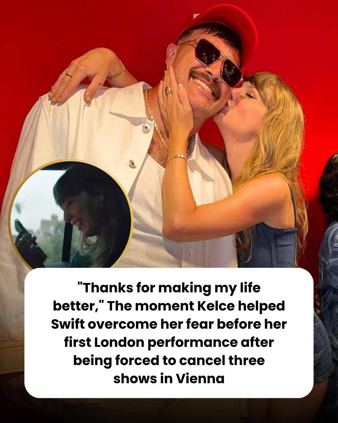 “Thanks for making my life better,” The moment Kelce helped Swift overcome her fear before her first London performance after being forced to cancel three shows in Vienna