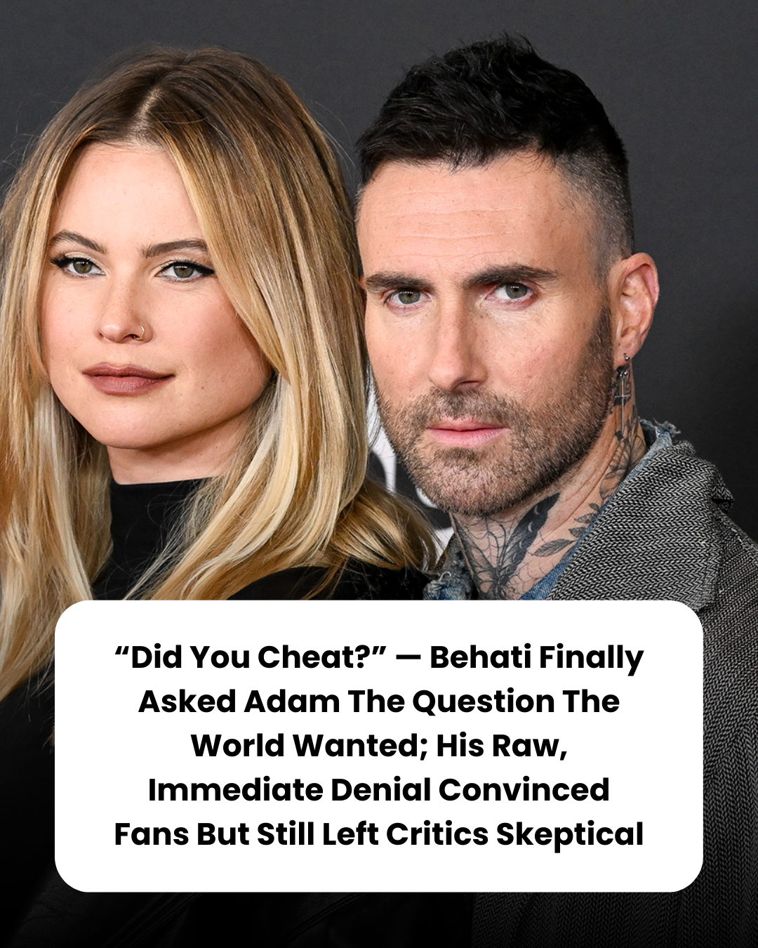 “Did You Cheat?” — Behati Finally Asked Adam The Question The World Wanted; His Raw, Immediate Denial Convinced Fans But Still Left Critics Skeptical
