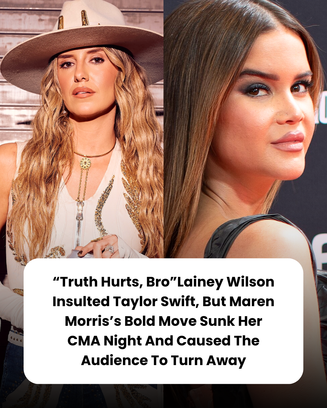 “Truth Hurts, Bro”Lainey Wilson Insulted Taylor Swift, But Maren Morris’s Bold Move Sunk Her CMA Night And Caused The Audience To Turn Away