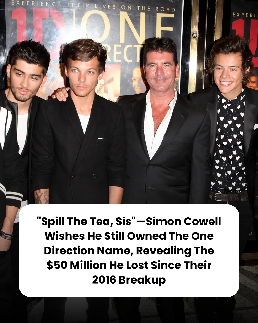 “Spill The Tea, Sis”—Simon Cowell Wishes He Still Owned The One Direction Name, Revealing The $50 Million He Lost Since Their 2016 Breakup
